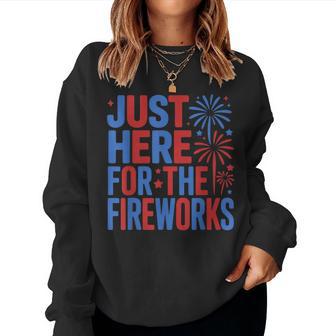 I'm Just Here For The Fireworks 4Th Of July Women Women Sweatshirt - Thegiftio UK