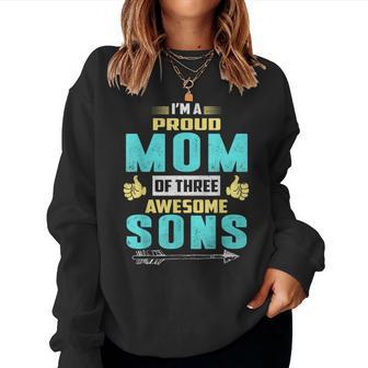I'm A Proud Mom Of Three Awesome Sons Women Sweatshirt - Thegiftio UK