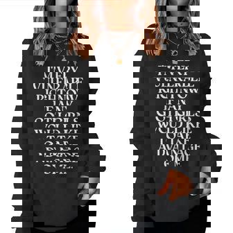 I'm Very Vulnerable Right Now If Any Goth Girls On Back Women Sweatshirt - Thegiftio