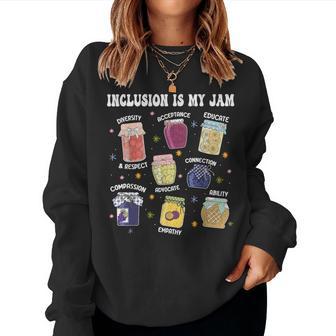 Inclusion Is My Jam Special Education Teacher Autism Para Women Sweatshirt - Thegiftio UK