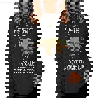 Its Fine Im Fine Everythings Fine Lazy Sloth Men Women Sweatshirt - Monsterry