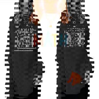 I'ts A Good Day To Do Math Back To School Math Teacher Women Sweatshirt - Thegiftio