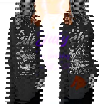 July Is My Birthday The Whole Month Girl Queen Party Women Sweatshirt | Mazezy