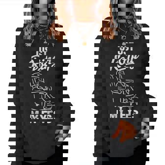 Just Resting My Eyes Sarcastic Relaxing Men Women Sweatshirt - Thegiftio