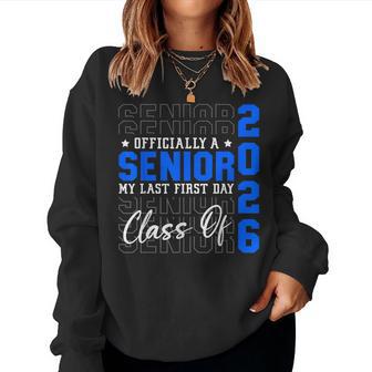 My Last First Day Senior 2026 Class Of 2026 Boys Girls Women Sweatshirt - Thegiftio UK