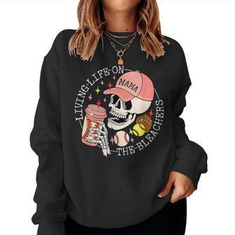 Living Life On The Bleachers Softball Baseball Mom Skull Women Sweatshirt - Thegiftio UK