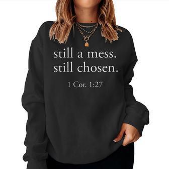 Still A Mess Still Chosen Christian Women Sweatshirt - Thegiftio UK