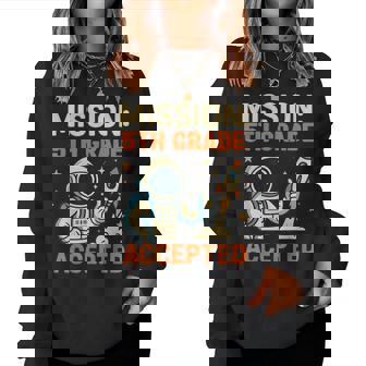 Mission Fifth 5Th Grade Accepted Astronaut Back To School Women Sweatshirt | Mazezy