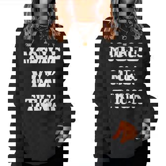 Mobile Milk Truck Mom Mother Breastfeeding Sarcasm Women Sweatshirt - Monsterry