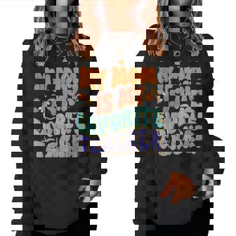 Mom Is My Favorite Teacher Vintage Teacher Day Women Sweatshirt - Monsterry