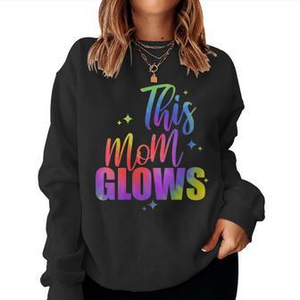 This Mom Glows Happy Tie Dye Mom Colors 80'S Women Sweatshirt - Thegiftio UK