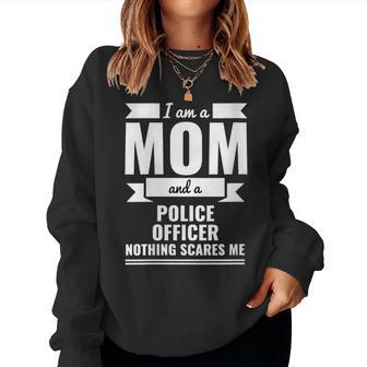 Mom Police Officer Nothing Scares Me Mother's Day Cop Women Sweatshirt - Thegiftio UK