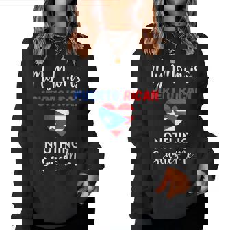 My Mom Is Puerto Rican Nothing Scares Me Proud Son Daughter Women Sweatshirt - Monsterry