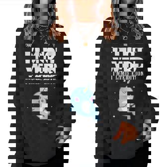 Narval Je Ne Suis Pas Bizarre Je Suis Édition Limitée Sweat-shirt pour femme - Cadeauxyz