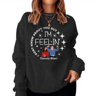New Girl 29 I'm Feelin' Happy Birthday 29Th Twenty Nine Cute Women Sweatshirt - Thegiftio UK