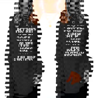 No Necesito Chat Gpt Mi Esposa Loabe Todo Marido Hombres Sudadera Mujer - Regaloses