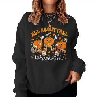 Nurse All About Fall Prevention Fall Physical Therapy Pt Ot Women Sweatshirt - Thegiftio UK