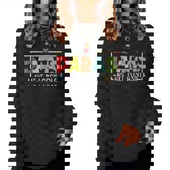 Paras Make It Possible Teacher Paraprofessional Tie Dye Women Sweatshirt | Mazezy