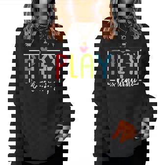 Play Is Learning Kindergarten Teacher Team Women Women Sweatshirt - Thegiftio UK