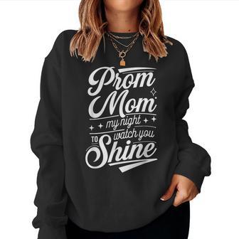 Prom Night Mom Prom Queen Mom Prom Preparation Mom Duties Women Sweatshirt - Thegiftio UK