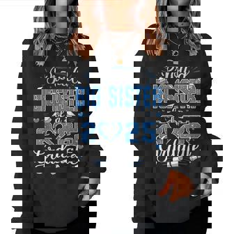 Proud Big Sister Of A Class Of 2025 Graduate 2025 Senior Women Sweatshirt | Mazezy