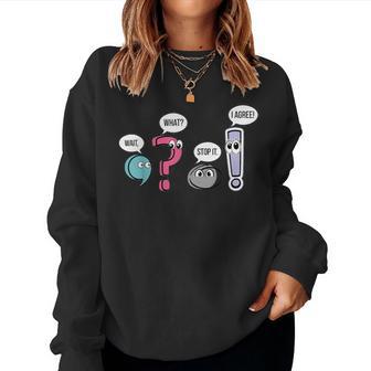 Punctuation English Teacher Wait What Stop It I Agree Women Sweatshirt - Thegiftio UK