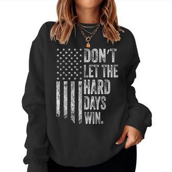 Retro Don't Let The Hard Days Win American Flag Men Women Sweatshirt - Thegiftio UK