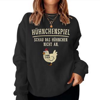 Schau Das Hühnchen Nicht An Huhnspiel Chicken Game Lustiges Sweatshirt Frauen - Geschenkecke