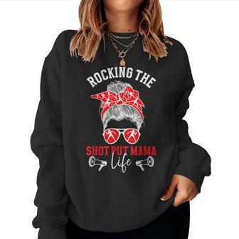 Shot Put Mama Life Shot Put Mom Shot Putter Mother Women Sweatshirt - Thegiftio UK