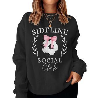 Sideline Social Club Coquette Soccer Mom Sister Brother Women Sweatshirt - Thegiftio UK