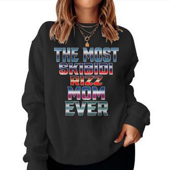 The Most Skibidi Rizz Mom Ever Mother Women Sweatshirt - Thegiftio UK