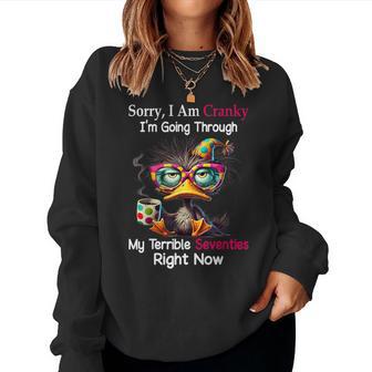 Sorry I Am Cranky I'm Going Through My Terrible Seventies Women Sweatshirt - Thegiftio UK
