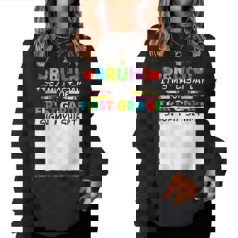 Student Signature Bruh It's My Last Day Of 1St Grade Sign My Women Sweatshirt | Mazezy
