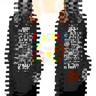 Super Teacher By Day Super Tired By Night Women Sweatshirt | Seseable CA