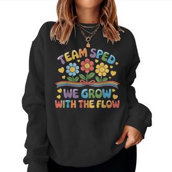 Team Sped We Grow With The Flow Special Ed Teacher Women Sweatshirt - Thegiftio UK