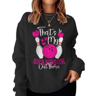 That's My Grandson Out There Bowling Grandma Mother's Day Women Sweatshirt - Thegiftio UK