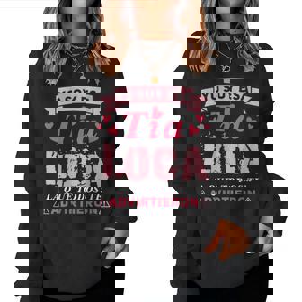 Tía Loca Yooy Esa Tía Loca La Que Todos Te Advirtieron Cuello Sudadera Mujer - Regaloses