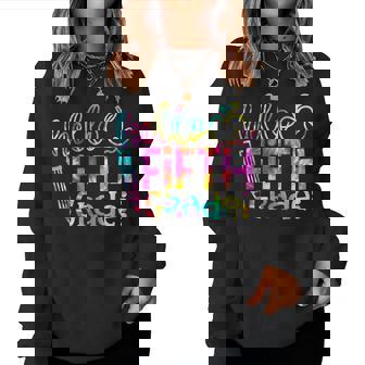 Tie Dye Hello Fifth 5Th Grade Teacher First Day Of School Women Sweatshirt - Monsterry