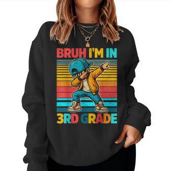 Vintage Bruh Im In 3Rd Grade First Day School Dabbing Boys Women Sweatshirt - Thegiftio UK
