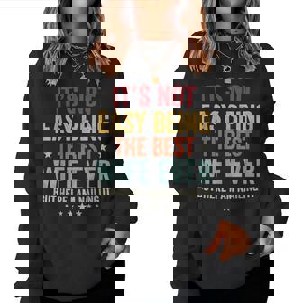 Vintage It's Not Easy Being The Best Wife Ever Mother's Day Women Sweatshirt | Mazezy