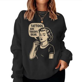 Vintage Sarcasm Tattoo Joke Retro Mom Quote Trashy Tattoo Women Sweatshirt - Thegiftio UK