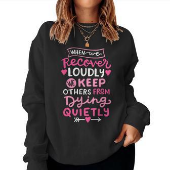 When We Recover Loudly Aa Na Recovery Sobriety Pride Women Women Sweatshirt - Thegiftio UK