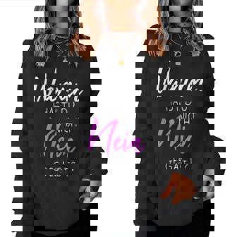 Women's Warum Hast Du Nicht Nein Gesagt Sweatshirt Frauen - Seseable
