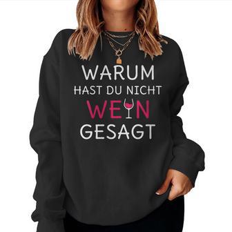 Women's Wein Warum Hast Du Nicht Wein Gesagt Alkohol Party With-Neck Sweatshirt Frauen - Geschenkecke