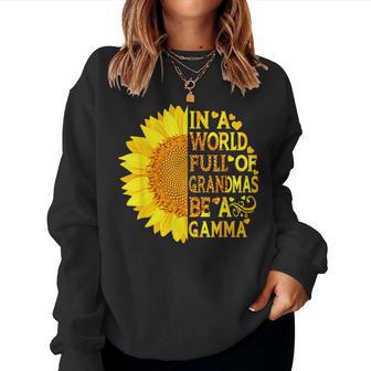 In A World Full Of Grandmas Be A Gamma Mother's Day Women Sweatshirt - Thegiftio UK