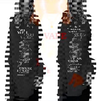 YeahI Vape Very Good At Respecting Women Women Sweatshirt - Monsterry