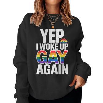 Yep I Woke Up Gay Again Lgbtq Pride Rainbow Graphic Women Sweatshirt - Thegiftio UK