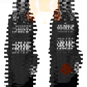 You Might Be Drunk 面白い ヴィンテージ レトロ レディーススウェットシャツ - Kawaiitshirt