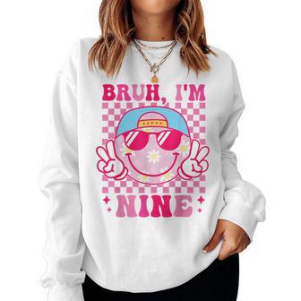 Bruh I'm Nine 9 9Th Birthday Groovy Girls 9 Years Old Women Sweatshirt - Thegiftio UK