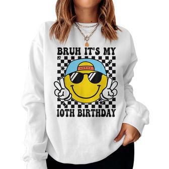 Bruh It's My 10Th Birthday 10 Year Old Birthday Boys Girls Women Sweatshirt - Thegiftio